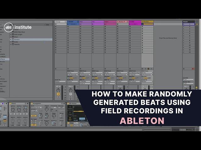 How to make randomly generated beats using field recordings in Ableton