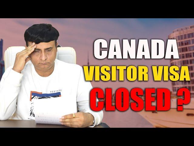 Is Canada Visitor Visa Closed? | Latest Update 2024 | Kapil Bhatia