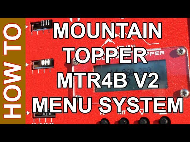 Ham Radio QRP - Mountain Topper MTR4B V2 Menu Review & Accessories