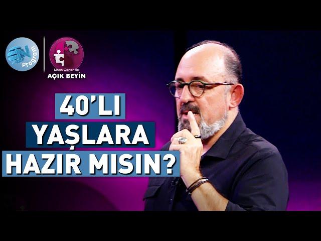 40'lı Yaşlarda Vücudumuzda Neler Oluyor? @ProfDrSinanCananileAcikBeyin