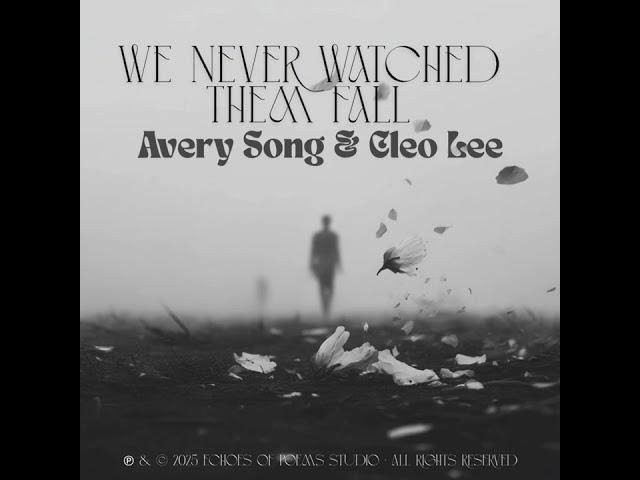 We Never Watched Them Fall -- - #AverySong & #CleoLee | #Lo-fi #pop  #duet for #unnoticed  #live
