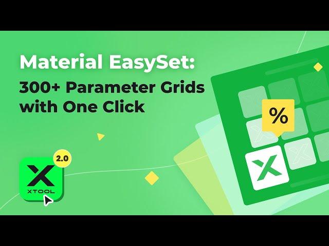 xTool Creative Space V2.0 Tutorial | Use EasySet Panel to Get Material Grids & Effects Preview