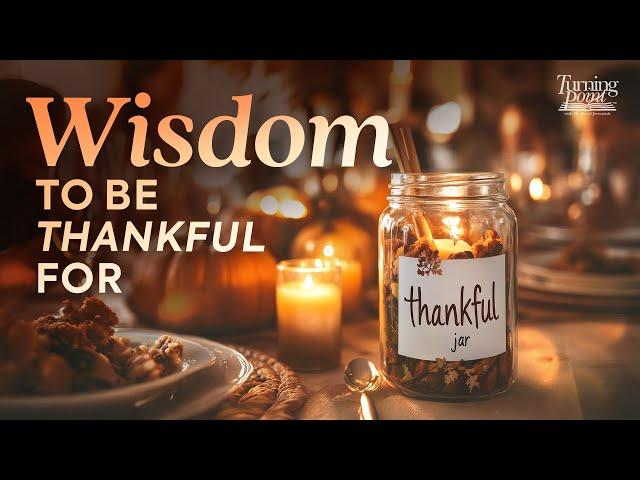 Wisdom to Be Thankful For | Dr. David Jeremiah