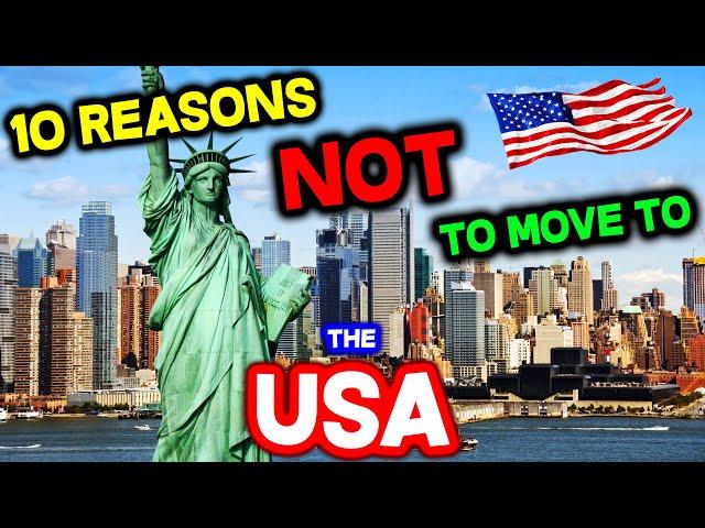 Top 10 Reasons NOT to Move to the United States of America