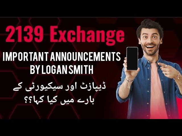 2139 Important Announcements by Logan smith | 2139 Security And minimum Deposit update| #2139exhange