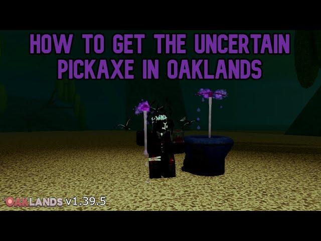 How to get the Uncertain Pick in the NEW Oaklands Map