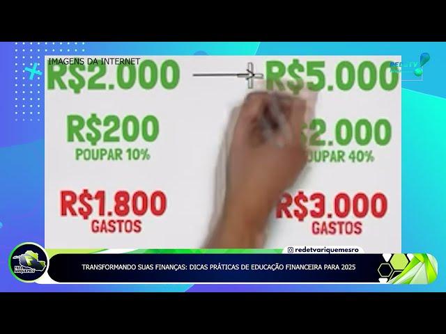 TRANSFORMANDO SUAS FINANÇAS: DICAS PRÁTICAS DE EDUCAÇÃO FINANCEIRA PARA 2025