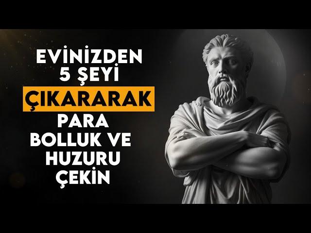 BU 5 ŞEYİ EVİNİZDEN HEMEN ÇIKARIN – BU YÜZDEN HİÇBİR İŞİNİZ YOLUNDA GİTMİYOR – Stoacı Bilgelik