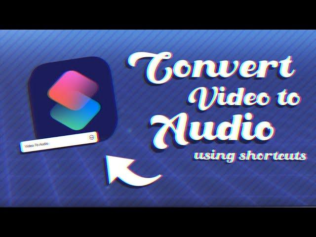 how to convert video to audio on iphone using shortcuts (official app from apple) - iOS 14