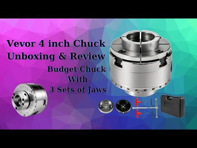 Vevor 4 Inch Chuck - Unboxing & review : Budget Chuck With 3 Set Of Jaws