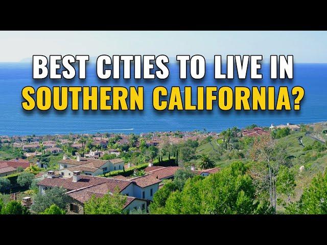 20 Best Places to Live in Southern California