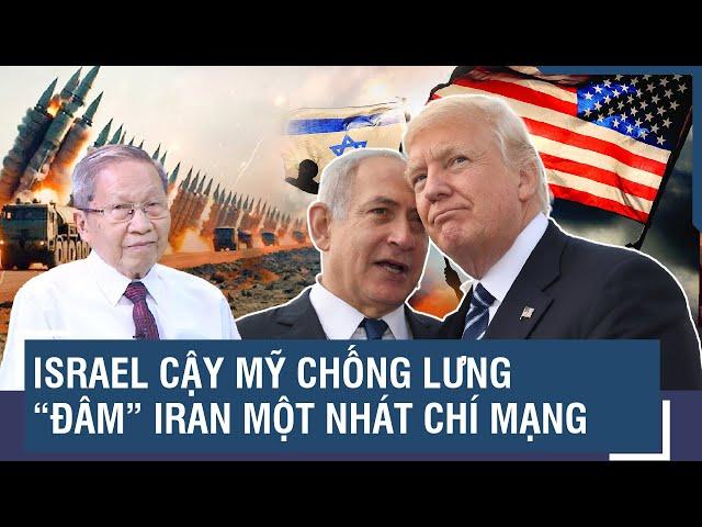 Thiếu tướng Lê Văn Cương: Israel cậy Mỹ chống lưng, “đâm” Iran một nhát dao chí mạng | BLQT