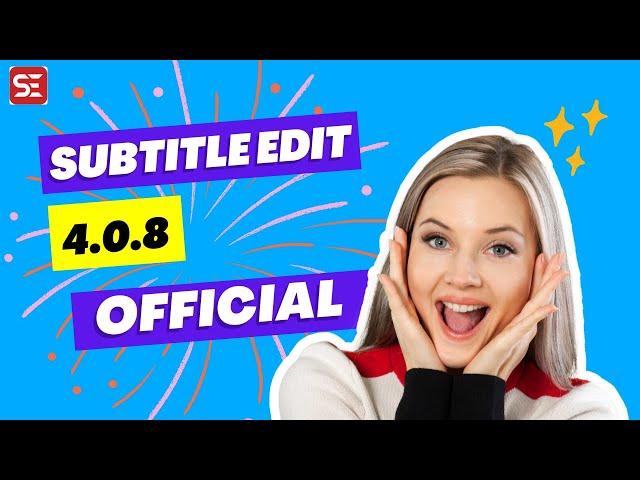 Subtitle Edit 4.0.8 - What's New