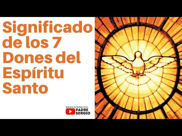 El significado de los 7 Dones del Espíritu Santo