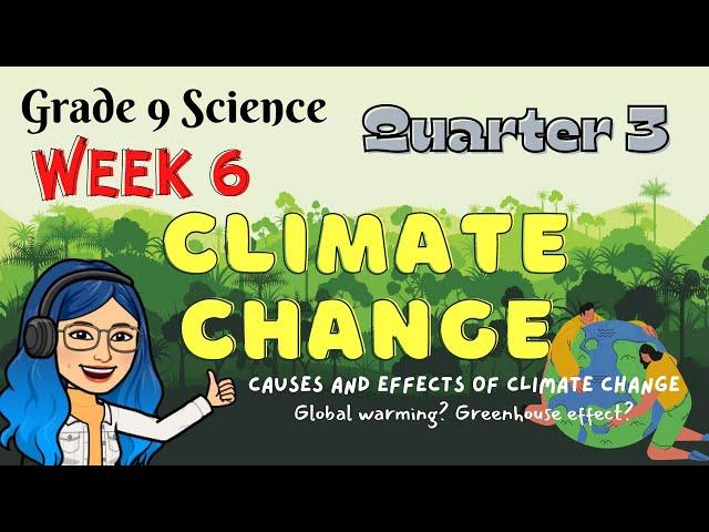 Climate Change | Global Warming | Greenhouse Effect | Grade 9 Science Quarter 3 Week 6 Lesson