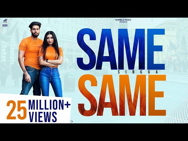 Same Same - Official Video | Singga | Mix Singh | Humble Music | New Punjabi Songs 2022