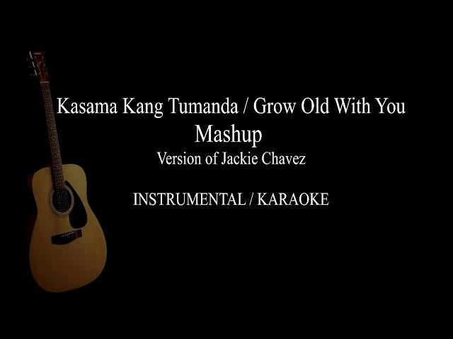 Kasama Kang Tumanda/Grow Old With You Mashup Jackie Chavez version KARAOKE with Lyrics Wedding Song