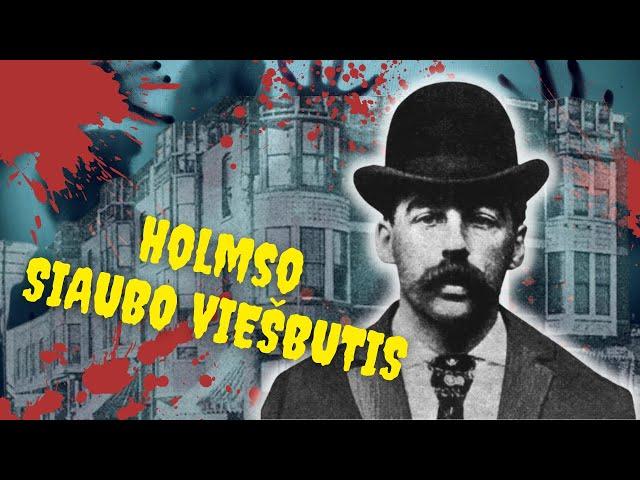 H.H.HOLMES ir jo paslaptingoji "ŽMOGŽUDYSČIŲ PILIS" - Pirmasis JAV serijinis žudikas | Istorija