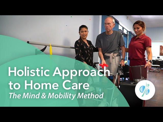 The Mind & Mobility Home Care & Therapy Centers Method