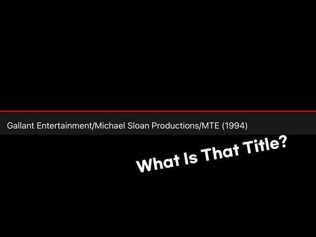 Gallant Entertainment/Michael Sloan Productions/MTE (1994)