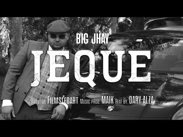 JEQUE - BIG JHAY (Prod by Maik)