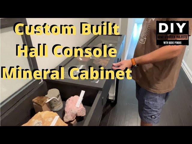 Hall Console, Mineral Cabinet Build