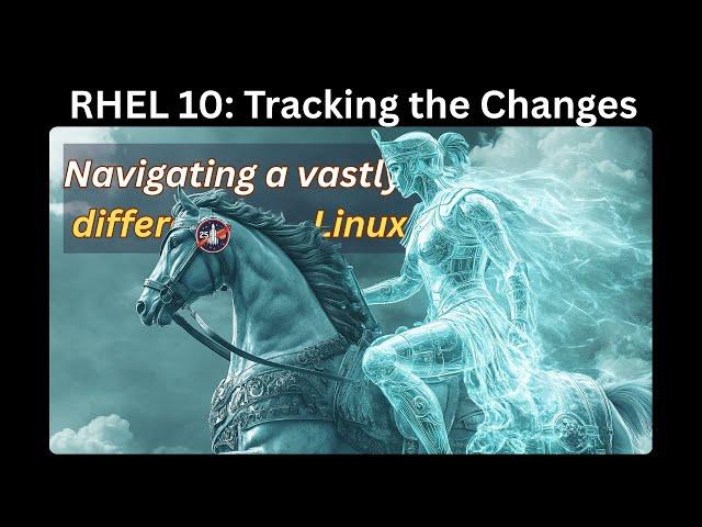 Red Hat Enterprise Linux 10 : Huge Change