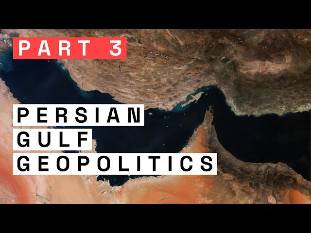 The Geopolitics of the Persian Gulf