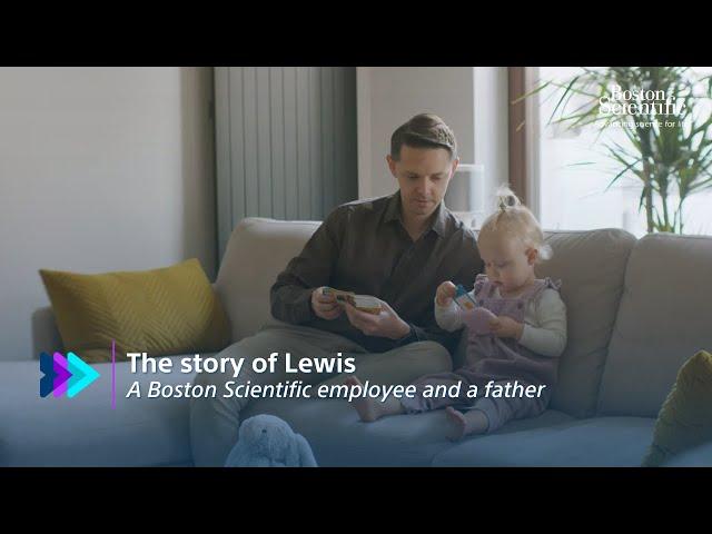 The story of Lewis, a Boston Scientific employee and a father