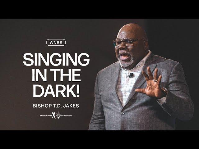 Singing In The Dark - Bishop T.D. Jakes