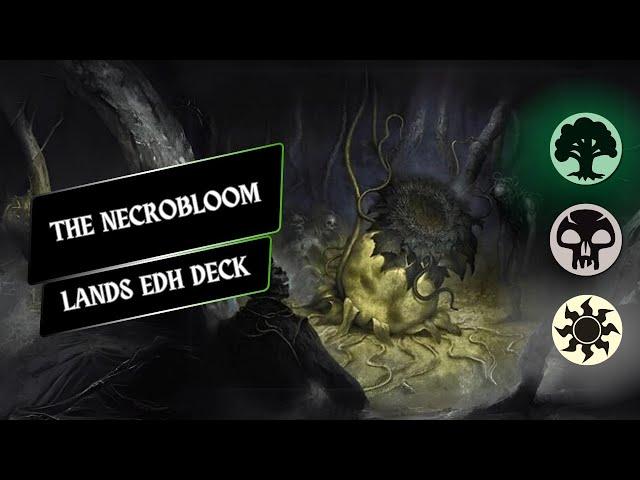 The Necrobloom -  Lands Commander Deck