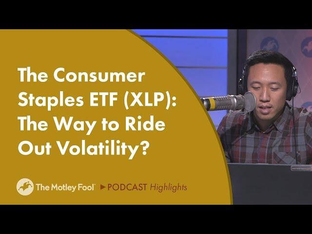 The Consumer Staples ETF (XLP): The Way to Ride Out Volatility?