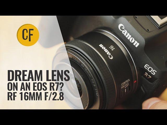 Dream lens for the R7? Canon RF 16mm test on APS-C