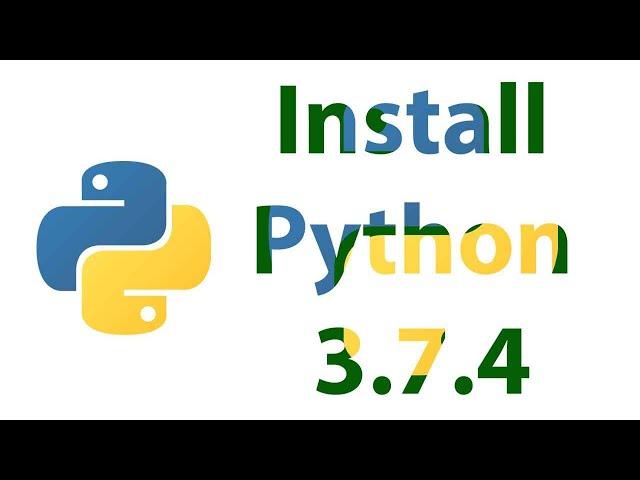 How to Install Python 3.7.4 on Windows 10, Windows 7 and Windows 8