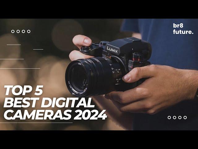 Best Digital Cameras 2024  Explore the Future of Photography!