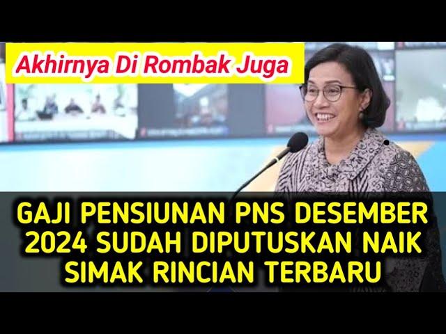 GAJI PENSIUNAN PNS DESEMBER 2024 SUDAH DIPUTUSKAN NAIK SIMAK RINCIAN TERBARU