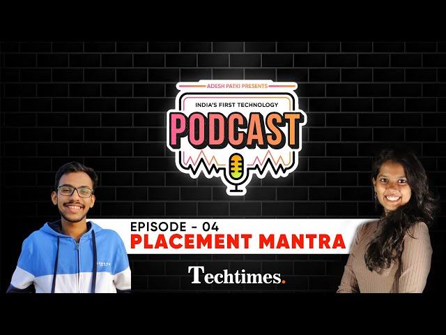 PLACEMENT MANTRA | INDIA'S FIRST TECHNOLOGY PODCAST |EP-04 |FT-AISHWARYA SAKHARE| TECHTIMES