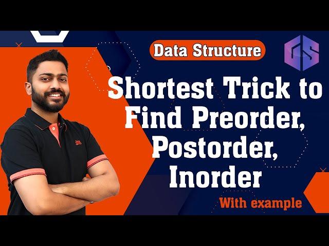 Lec-56: Preorder, Inorder and Postorder in 5 minute | Tree Traversal | Easiest and Shortest Trick