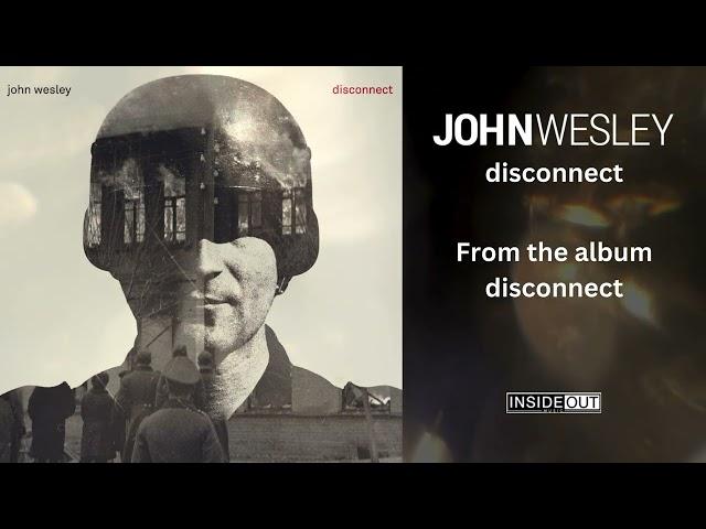 Disconnect - John Wesley - From the album Disconnect