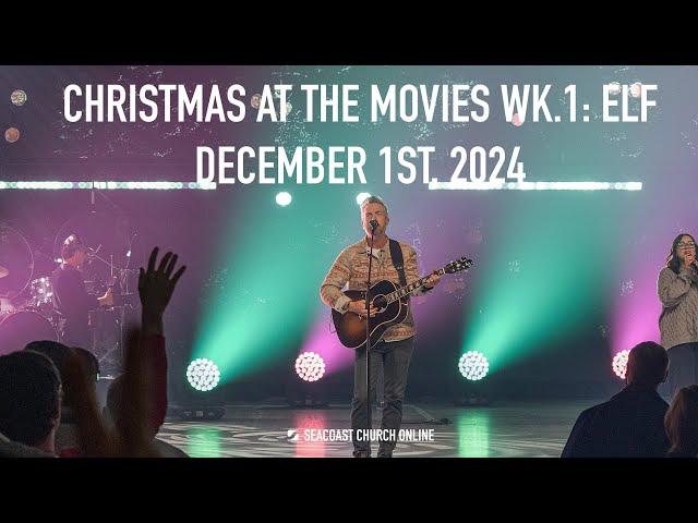 Seacoast Church Online Service - December 1st, 2024