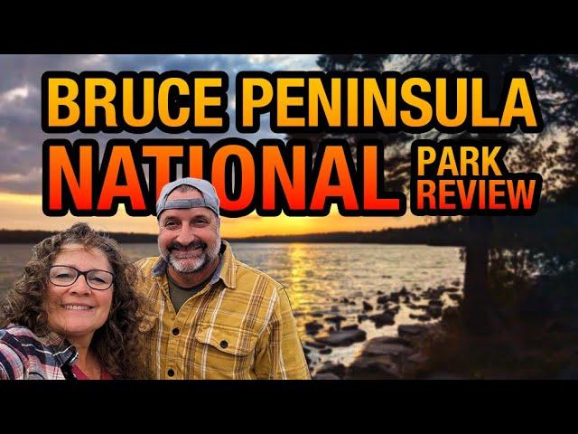 S06E21 Bruce Peninsula National Park Review