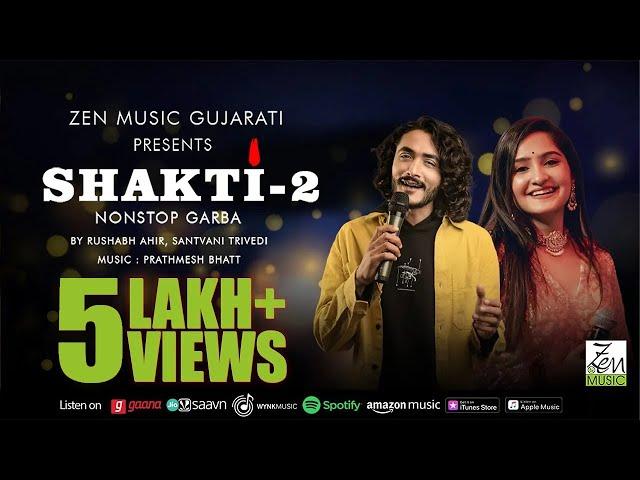 Shakti-2 NonStop Garba | Santvani Trivedi | Rushabh Ahir | Prathmesh Bhatt | Navratri Song 2022