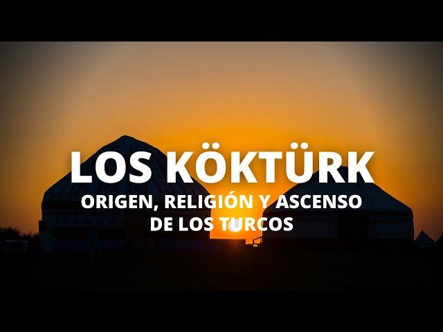 Los Göktürks: origen, religión y ascenso de los turcos (Documentación en español)