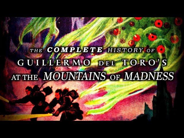 Guillermo del Toro's At the Mountains of Madness [Complete] - Unmade Masterpieces