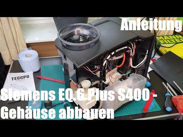 Kaffeemaschine Gehäuse abbauen (zerlegen) Siemens EQ.6 plus S400 Kaffeevollautomat Anleitung