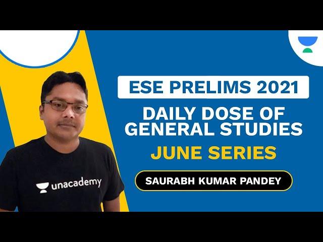 Daily Dose of General Studies Ep 1 | ESE Prelims 2021 | Unacademy Ascend | Saurabh Kumar Pandey