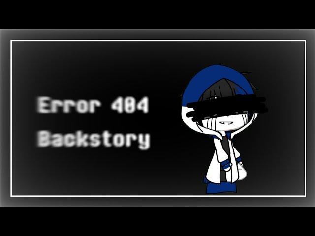 [MY AU] || Error 404's Backstory || [Multiverse Rescue : Multiglitcher]