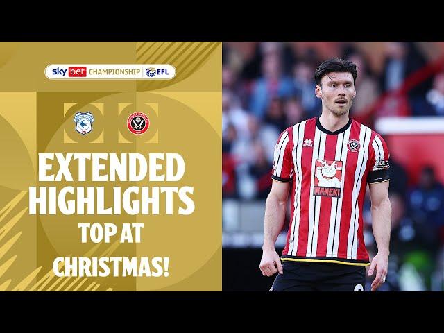 TOP AT CHRISTMAS! | Cardiff City v Sheffield United extended highlights