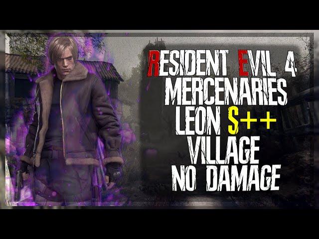 Resident Evil 4 Remake: Mercenaries Leon Village S++ No Damage