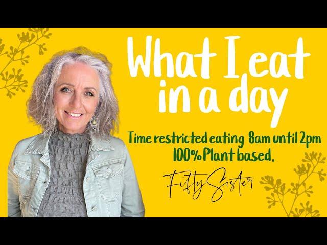 What I eat in a day 100% plant based. I lost 32lbs intermittent fasting. 50+ vegan woman.